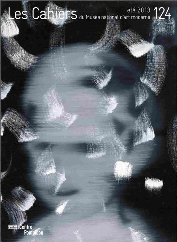 Les Cahiers du Musée national d'art moderne N° 124, été 2013