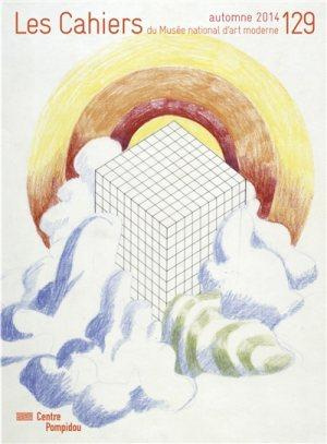 Les Cahiers du Musée national d'art moderne N° 129, automne 2014 : Exposer l'architecture