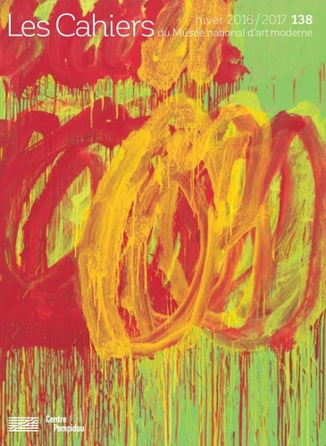 Les Cahiers du Musée national d'art moderne N° 138, hiver 2016-2017 : Cy Twombly