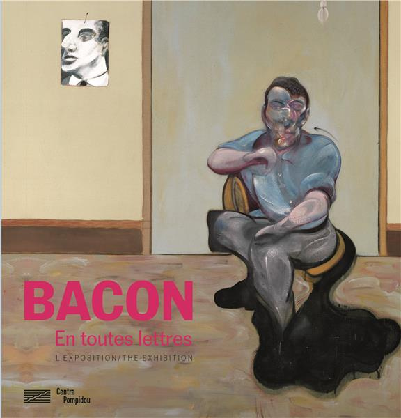 Francis Bacon en toutes lettres. Catalogue de l'expostion présentée au Centre Pompidou du 11 septemb