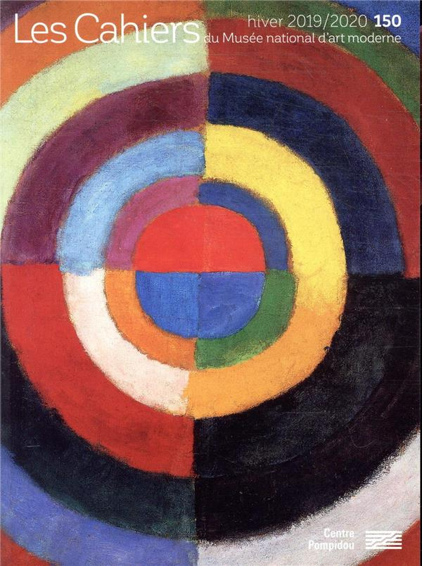 Les Cahiers du Musée national d'art moderne N° 150, hiver 2019-2020