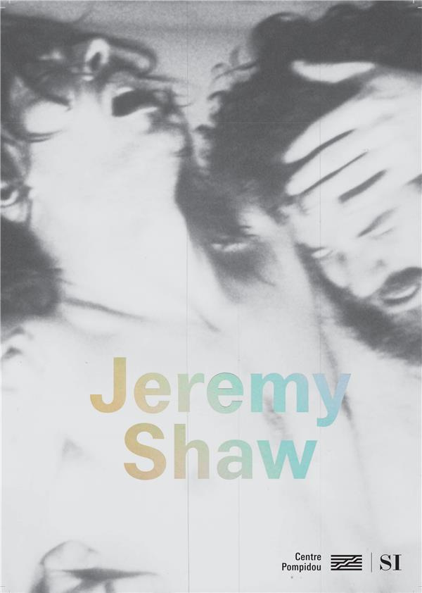 Jeremy Shaw. Edition bilingue français-anglais
