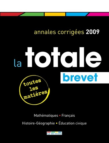 La totale Brevet. Annales corrigées 2009