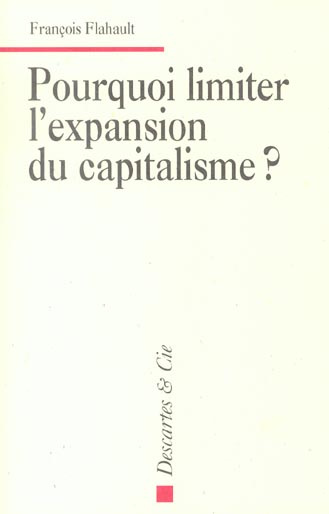Pourquoi limiter l'expansion du capitalisme ?
