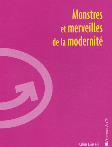 Monstres et merveilles de la modernité