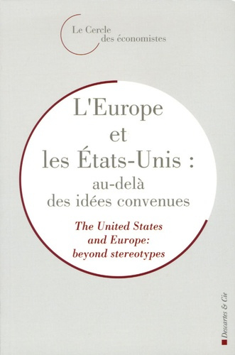 L'Europe et les Etats-Unis : au-delà des idées convenues. The United States and Europe : beyond ster