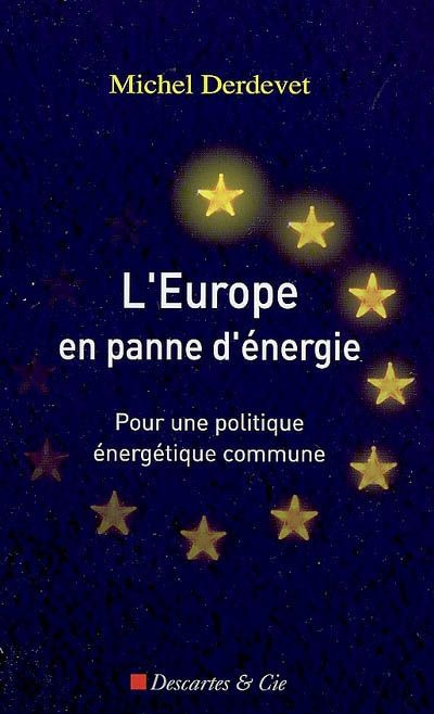 L'Europe en panne d'énergie. Pour une politique énergétique commune