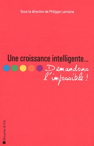 Une croissance intelligente. Demandons l'impossible