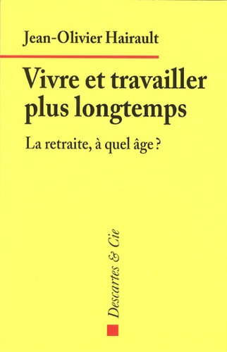 Vivre et travailler plus longtemps. La retraite, à quel âge ?