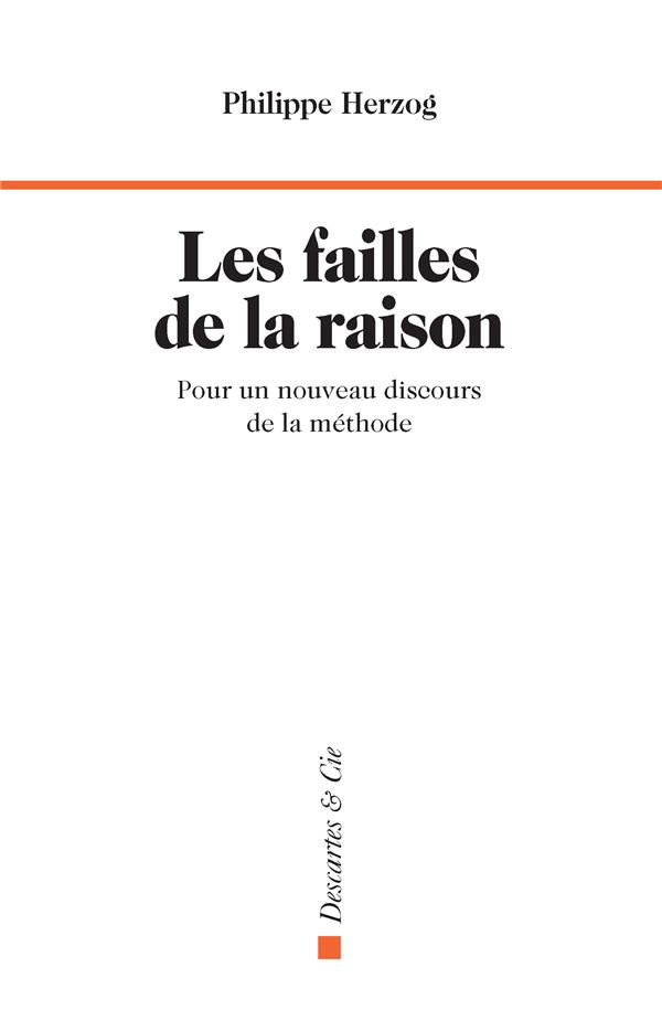 Les failles de la Raison. Pour un nouveau discours de la méthode