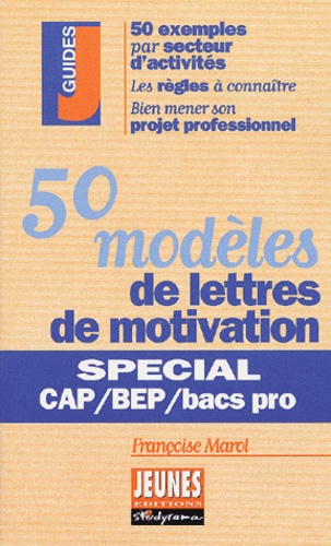 50 modèles de lettres de motivation. Spécial CAP, BEP, bacs pro