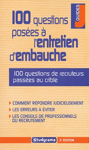 100 questions posées à l'entretien d'embauche. 3e édition