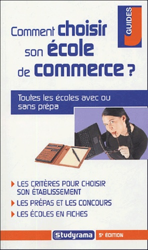 Comment choisir son école de commerce ? 5e édition