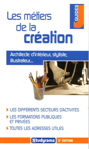 Les métiers de la création. 5e édition