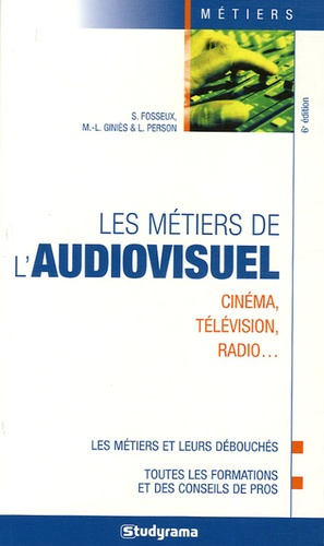 Les métiers de l'audiovisuel. 6e édition
