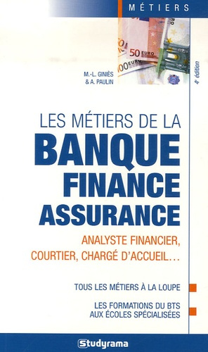 Les métiers de la banque, finance, assurance. 4e édition