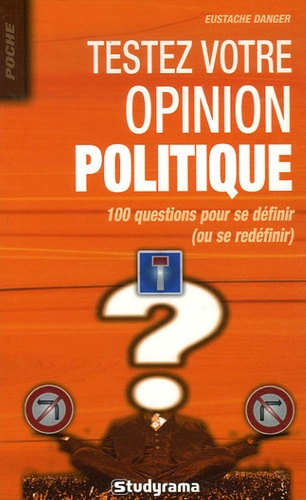 Testez votre opinion publique. 100 questions pour se définir (ou se redéfinir)
