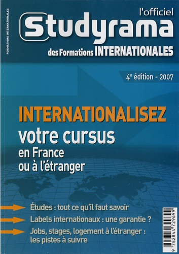 L'officiel Studyrama des formations internationales 2007. Internationalisez votre cursus en France o