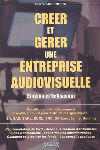 Créer et gérer une entreprise audiovisuelle. Cinéma et télévision