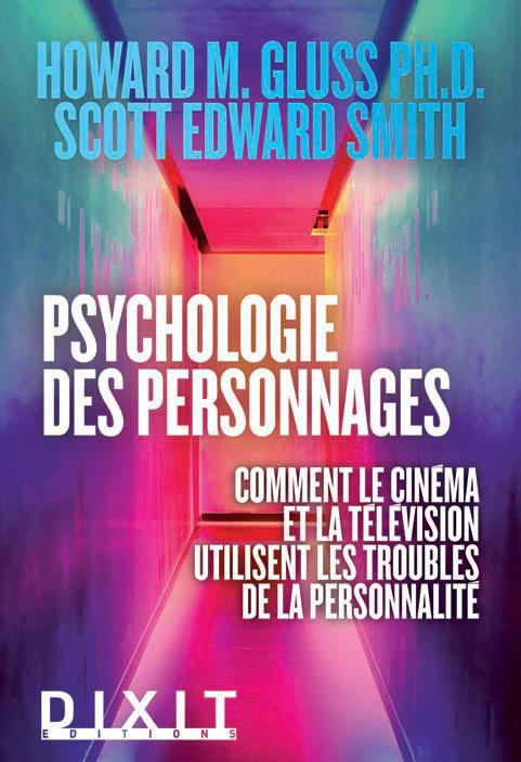 Psychologie des personnages. Comment le cinéma et la télévision utilisent les troubles de la personn