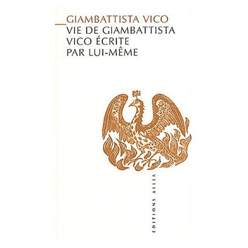 VIE DE GIAMBATTISTA VICO ECRITE PAR LUI-MEME