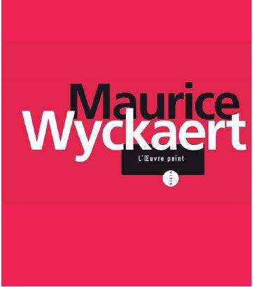 Maurice Wyckaert. L'oeuvre peint