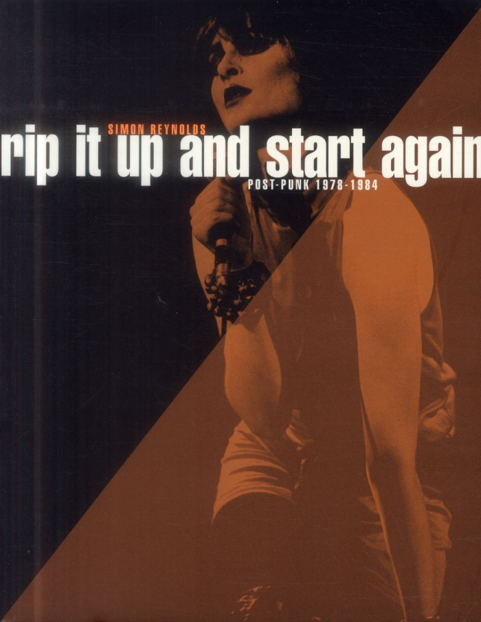 Rip it up and start again. Post-punk 1978-1984