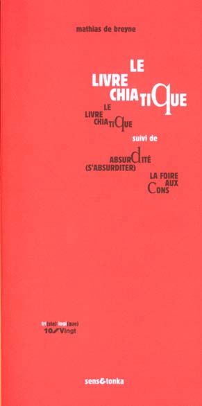 Le livre chiatique suivi de Absurdités (s'absurditer), La foire aux cons