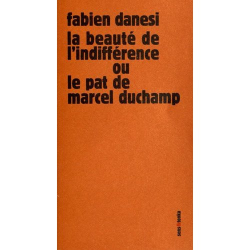 La beauté de l'indifférence ou Le pat de Marcel Duchamp