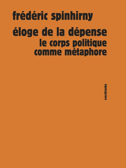 Eloge de la dépense. Le corps politique comme métaphore