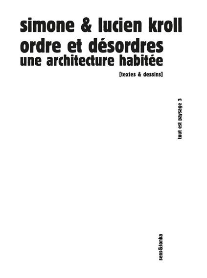 Ordre et désordres. Une architecture habitée