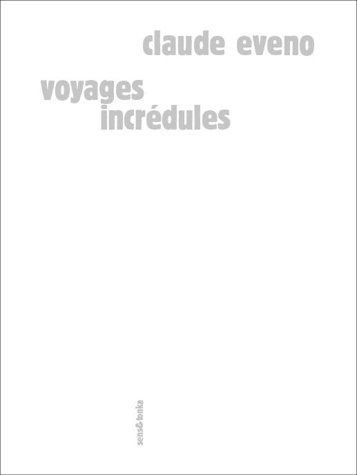 Voyages incrédules. Textes et collages