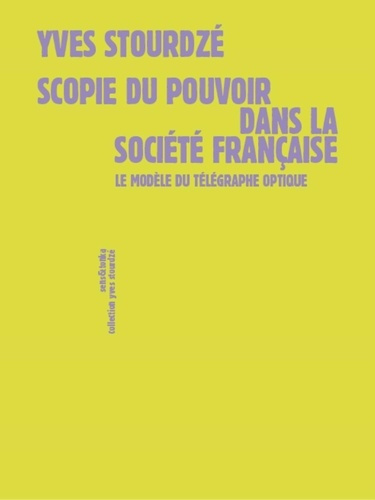 Scopie du pouvoir dans la société française. Le modèle du télégraphe optique