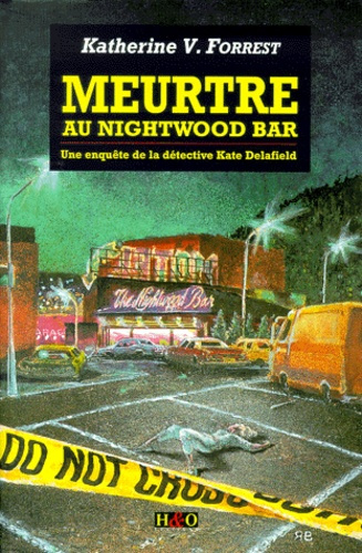 Meurtre au Nightwood Bar. Une enquête de la détective Kate Delafield