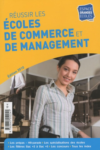 Réussir les écoles de commerce et de management. Edition 2010