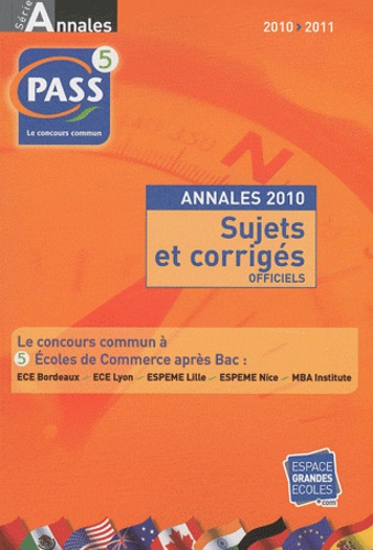 Concours Pass, annales du concours 2010. Sujets et corrigés officiels