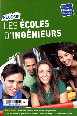 Réussir les écoles d'ingénieurs. Edition 2011