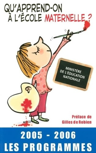 Qu'apprend-on à l'école maternelle. Les programmes, Edition 2005-2006