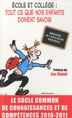Ecole et collège : tout ce que nos enfants doivent savoir. Le socle commun de connaissances et de co
