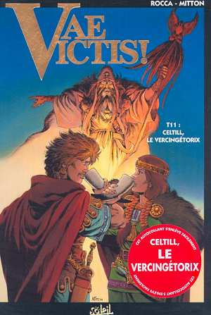 Vae Victis ! Tome 11 : Celtill, le Vercingétorix