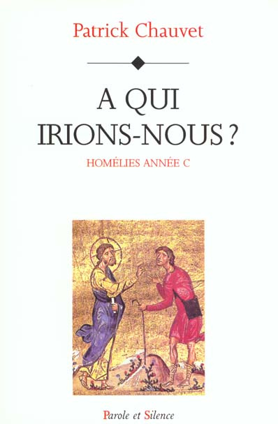 HOMELIES ANNEE C - A QUI IRIONS NOUS