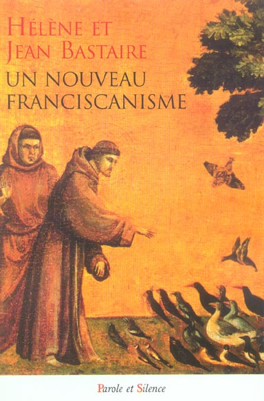 Un nouveau franciscanisme / Les petits frères et les petites soeurs de la Création