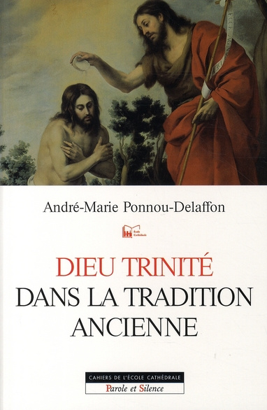 DIEU TRINITE DANS LA TRADITION ANCIENNE