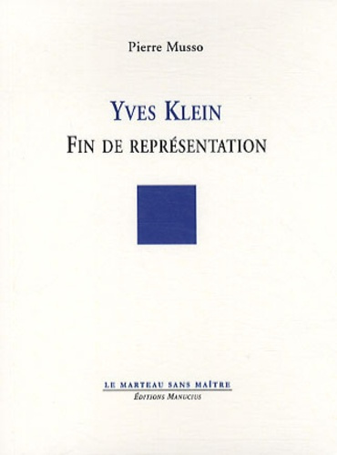 Yves Klein. Fin de représentation