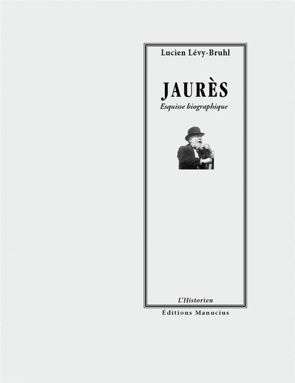 Jaurès. Esquisse biographique