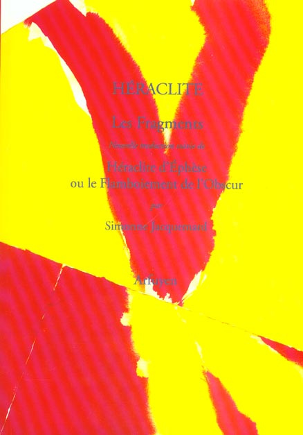 Les Fragments suivi de Héraclite d'Ephèse ou le Flamboiement de l'Obscur