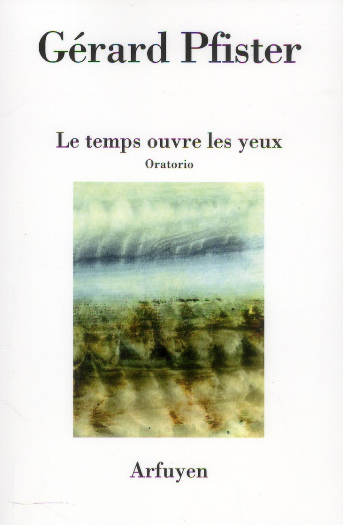 Le temps ouvre les yeux. Oratorio