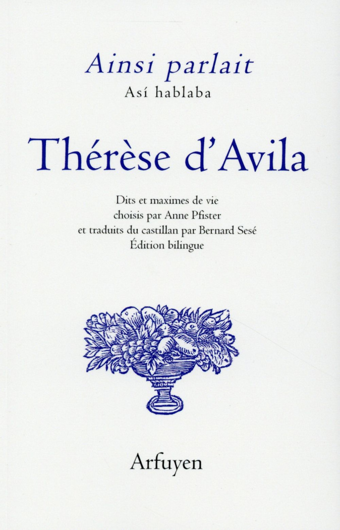 Ainsi parlait Thérèse d'Avila. Edition bilingue français-espagnol