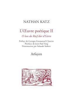 L'oeuvre poétique. Tome 2, Oh, écoute, dans les jardins, cet appel... édition bilingue alémanique-fr
