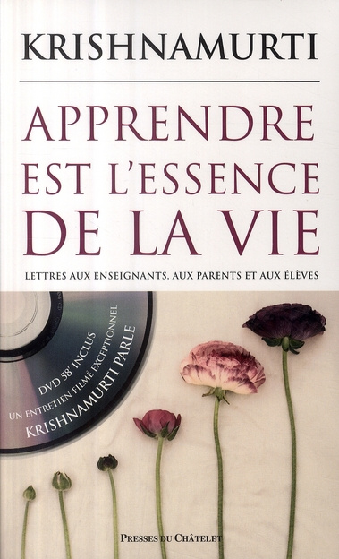 Apprendre est l'essence de la vie. Lettres aux enseignants, aux parents et aux élèves, avec 1 DVD